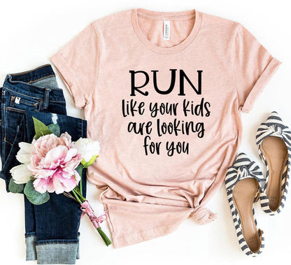 DT0064 Run Like Your Kids Are Looking For You Shirt